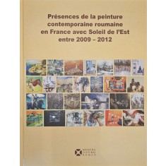 Pr&eacute;sences de la peinture contemporaine Roumaine en France avec Soleil de L&rsquo;Est entre 2009-2012