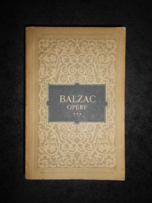 Honore de Balzac - Opere volumul 3 foto