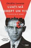Luati-ma drept un vis. Povestiri in K. minor, Trei