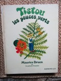 Maurice Druon - Tistou les pouces verts