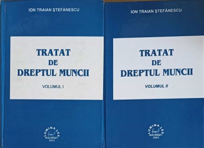 TRATAT DE DREPTUL MUNCII VOL.1-2-ION TRAIAN STEFANESCU-251774 foto