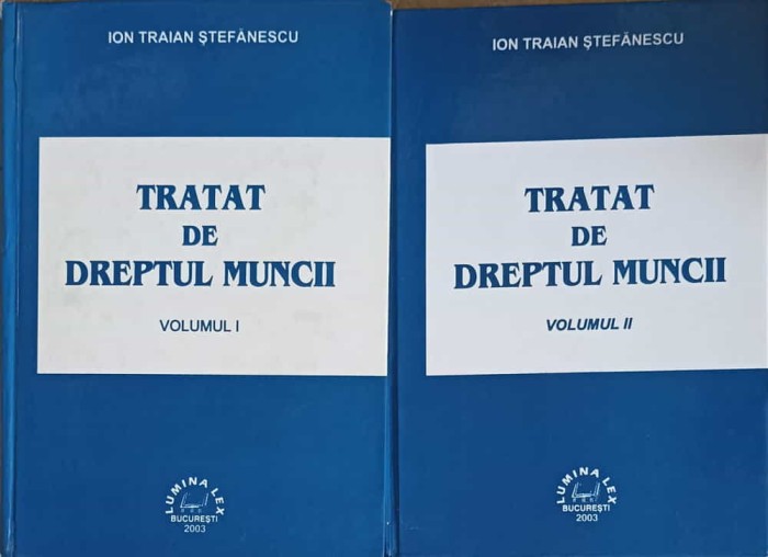 TRATAT DE DREPTUL MUNCII VOL.1-2-ION TRAIAN STEFANESCU-251774