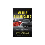 When a Killer Calls: A Haunting Story of Murder, Criminal Profiling, and Justice in a Small Town