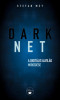 Darknet - A digit&Atilde;&iexcl;lis alvil&Atilde;&iexcl;g m&Aring;&plusmn;k&Atilde;&para;d&Atilde;&copy;se - Stefan May