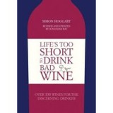 Life&#039;s Too Short to Drink Bad Wine