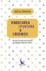 Vindecarea spontana a credintei &ndash; Gregg Braden