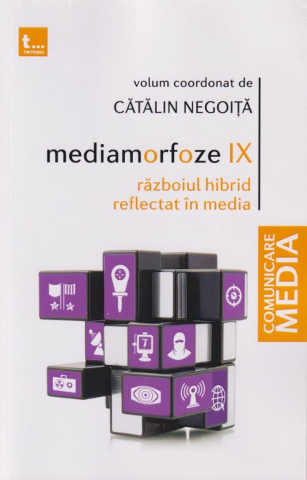 Mediamorfoze IX. Razboiul hibrid reflectat in media - Catalin Negoita