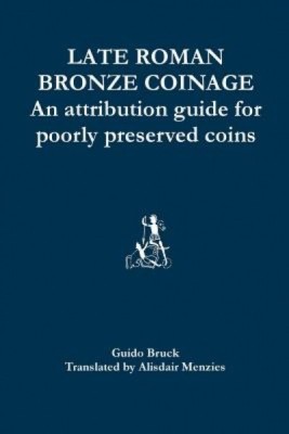 Late Roman Bronze Coinage: An Attribution Guide for Poorly Preserved Coins foto