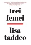 Trei femei &ndash; Lisa Taddeo