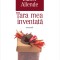 Isabel Allende - Tara mea inventata
