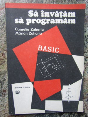 SA INVATAM SA PROGRAMAM BASIC - CAMELIA ZAHARIA foto