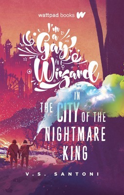 I&#039;m a Gay Wizard in the City of the Nightmare King