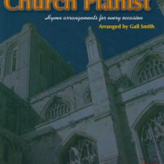 Complete Church Pianist: Hymn Arrangements for Every Occasion