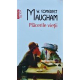 Placerile vietii (Top 10+) - 2015 - W. Somerset Maugham (XB261)