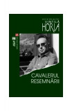 Cavalerul resemnării - Paperback brosat - Horia Vintilă - Vremea