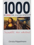 Christa Poppelmann - 1000 de erori din cultura generala (Editia: 2015)