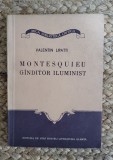 Valentin Lipatti - Montesquieu. Ganditor iluminist