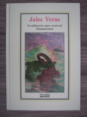 Jules Verne - O calatorie spre centrul Pamantului (2010, editie cartonata) foto
