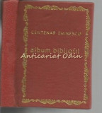 Centenar Eminescu - Ion Iliescu, Album Bibliofil, 1989, Bucuresti, Societatea de Stiinte Filologice, Coperta Cartonata