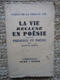 La Vie Recluse En Po&eacute;sie Suivi De Pr&eacute;sence Et Po&eacute;sie Par Daniel-Rops - patrice de la tour du pin