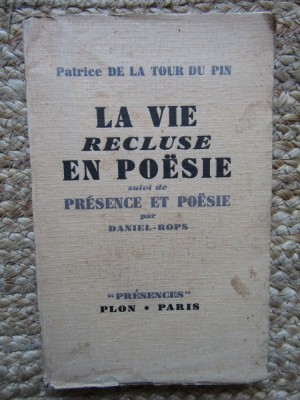 La Vie Recluse En Po&amp;eacute;sie Suivi De Pr&amp;eacute;sence Et Po&amp;eacute;sie Par Daniel-Rops - patrice de la tour du pin foto