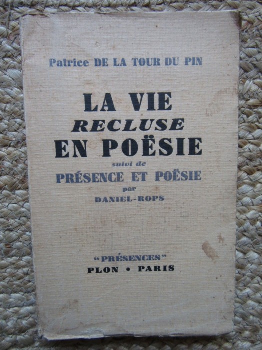 La Vie Recluse En Po&eacute;sie Suivi De Pr&eacute;sence Et Po&eacute;sie Par Daniel-Rops - patrice de la tour du pin