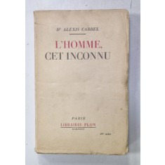L &#039; HOMME , CET INCONNU par ALEXIS CARREL , 1936