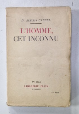 L &amp;#039; HOMME , CET INCONNU par ALEXIS CARREL , 1936 foto