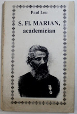 S . FL . MARIAN , ACADEMICIAN de PAUL LEU , 1998 , PREZINTA SUBLINIERI CU CREION COLORAT , DEDICATIE* foto