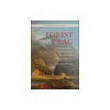 Forest and Crag: A History of Hiking, Trail Blazing, and Adventure in the Northeast Mountains, Thirtieth Anniversary Edition