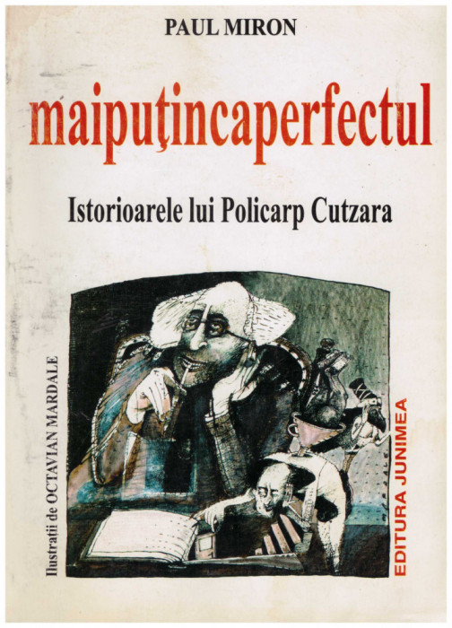 Paul Miron - Mai putin ca perfectul - Istorioarele lui Policarp Cutzara - 130517