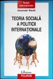 TEORIA SOCIALA A POLITICII INTERNATIONALE-ALEXANDER WENDT-349935