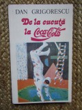 Dan Grigorescu - De la cucuta la Coca-Cola