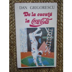 Dan Grigorescu - De la cucuta la Coca-Cola
