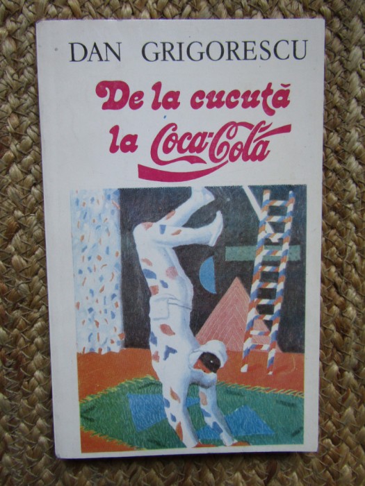 Dan Grigorescu - De la cucuta la Coca-Cola