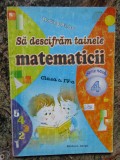 Rodica Birau - Sa descifram tainele matematicii, clasa a IV-a