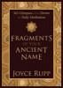 Fragments of Your Ancient Name: 365 Glimpses of the Divine for Daily Meditation