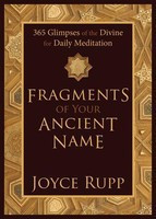 Fragments of Your Ancient Name: 365 Glimpses of the Divine for Daily Meditation foto