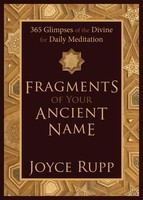 Fragments of Your Ancient Name: 365 Glimpses of the Divine for Daily Meditation foto