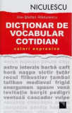 Dicţionar de vocabular cotidian: valori expresive - Paperback brosat - Ilie-Ştefan Rădulescu - Niculescu