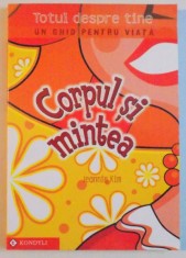 TOTUL DESPRE TINE, UN GHID PENTRU VIATA, CORPUL SI MINTEA de JEANNIE KIM, 2003 foto