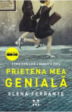 Prietena mea geniala - Elena Ferrante