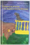CIOBANUL SI DOMNITA / THE SHEPHERD AND THE PRINCESS de REGINA MARIA A ROMANIEI , EDITIE BILINGVA ROMANA - ENGLEZA , ilustrata de elevi ai liceului "