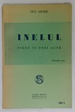 INELUL , PIESA IN TREI ACTE de TICU ARCHIP , 1922