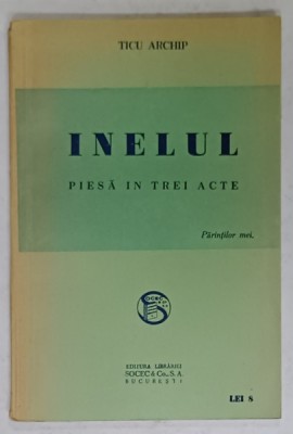 INELUL , PIESA IN TREI ACTE de TICU ARCHIP , 1922 foto