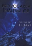 Cumpara ieftin Provocarea inaltimilor | Edmund Hillary, 2021