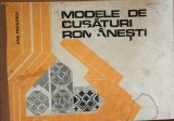 Modele de cusaturi romanesti Ana Pintilescu, Carti Arta Populara, Editura Tehnica, 1977, cu planse
