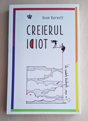 Creierul idiot - Dean Burnett foto