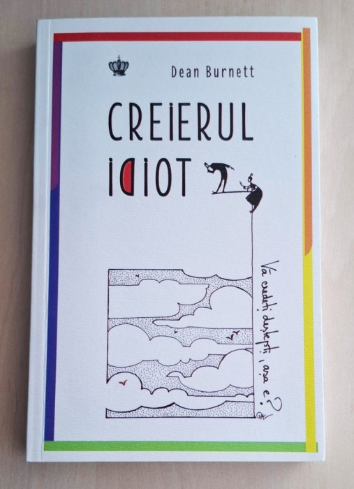 Creierul idiot - Dean Burnett