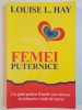 FEMEI PUTERNICE de LOUISE L. HAY , 2014